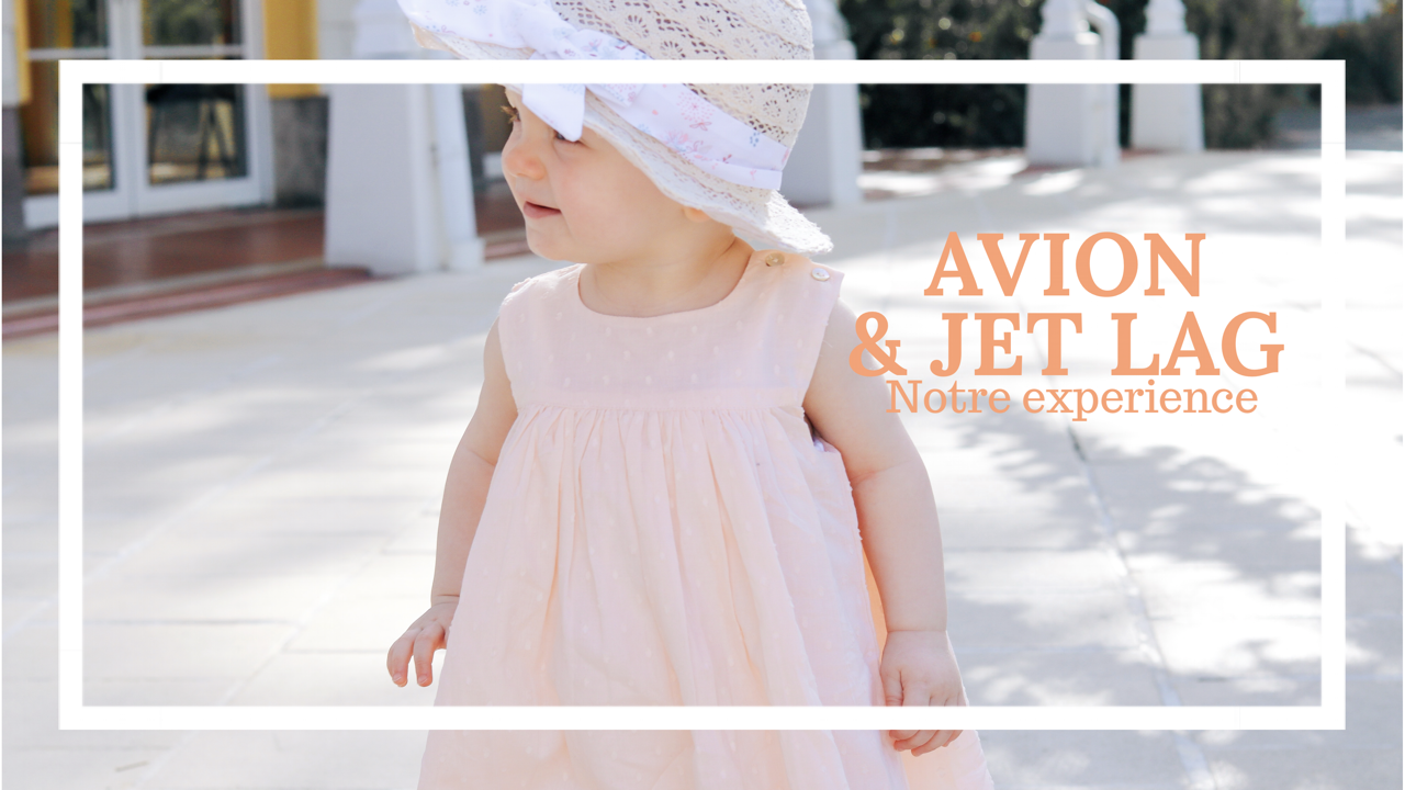 Avion et décalage horaire avec Bébé 15 mois