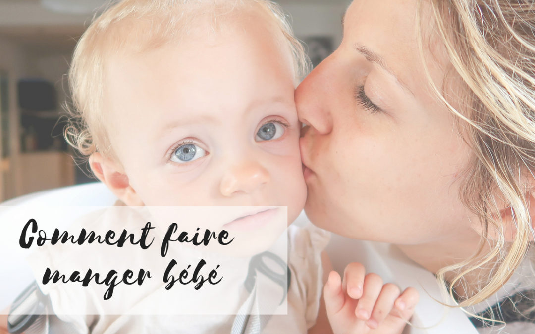 Mes astuces pour faire manger bébé